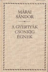 Mrai Sndor - A gyertyk csonkig gnek