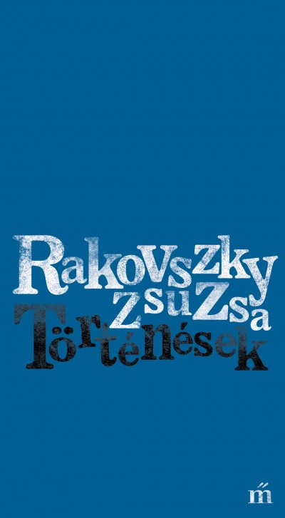 Rakovszky Zsuzsa - Történések
