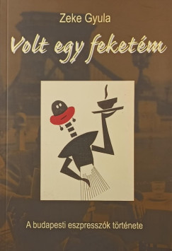 Zeke Gyula - Volt egy feketm