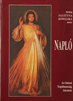 Szent Faustyna Kowalska Nővér - Antalóczi Lajos (Szerk.) - Napló