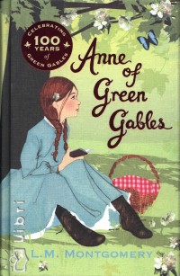 Lucy Maud Montgomery - Anne of Green Gables