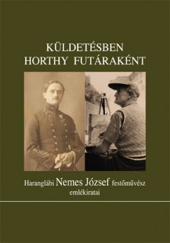 Haranglbi Nemes Jzsef - Kldetsben Horthy futraknt