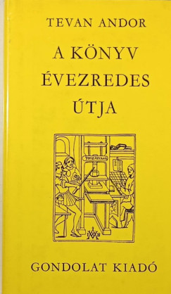 Tevan Andor - A k�nyv �vezredes �tja