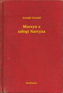 Joseph Conrad - Conrad Joseph - Murzyn z zaogi Narcyza