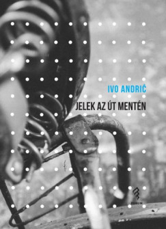 Ivo Andri - Jelek az t mentn