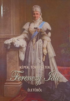 Képek, történetek Ferenczy Ida életéből