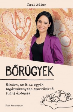 Yael Adler - Bőrügyek - Minden, amit az egyik legérzékenyebb szervünkről tudni érdemes