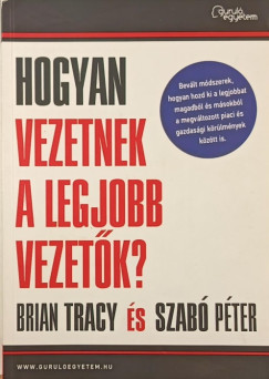 Szab� P�ter - Brian Tracy - Hogyan vezetnek a legjobb vezet�k?