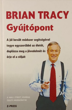 Brian Tracy - Gyújtópont