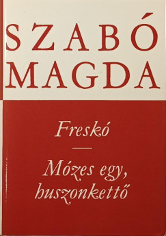 Szabó Magda - Freskó - Mózes egy, huszonkettő