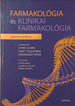 Ferdinandy Pter   (Szerk.) - Frst Zsuzsanna   (Szerk.) - Gyires Klra   (Szerk.) - Farmakolgia s klinikai farmakolgia