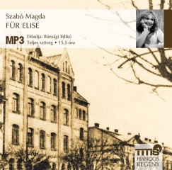 Szab Magda - Bnsgi Ildik - Fr Elise - Hangosknyv MP3