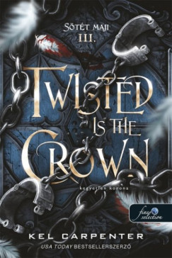 Kel Carpenter - Twisted is the Crown - Kegyetlen korona