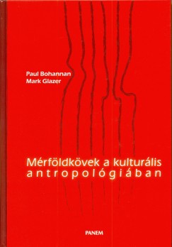 Paul Bohannan - Mark Glazer - Mrfldkvek a kulturlis antropolgiban