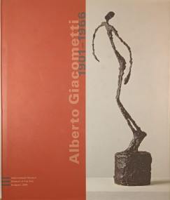 Bálványos Anna (Szerk.) - Alberto Giacometti 1901-1966
