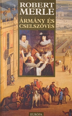 Robert Merle - �rm�ny �s cselsz�v�s