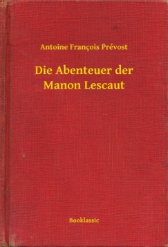 Antoine Fran�ois Pr�vost - Die Abenteuer der Manon Lescaut
