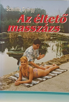 Dr. Schirilla Gyrgy - Az ltet maszzs (dediklt)