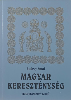 Endrey Antal - Magyar kereszténység