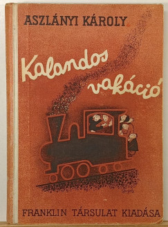 Aszlányi Károly - Kalandos vakáció
