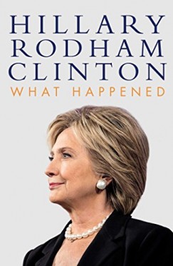 Hillary Rodham Clinton - What Happened