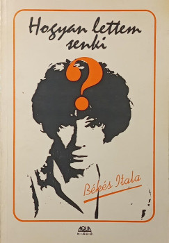 B�k�s Itala - Hogyan lettem senki?