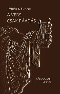 Török Nándor - A vers csak ráadás