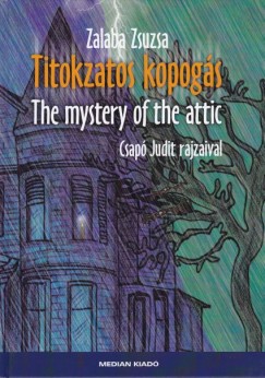 Zalaba Zsuzsa - Titokzatos kopogs - The mystery of the attic