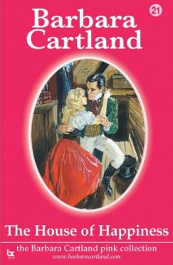 Barbara Cartland - The House of Happiness