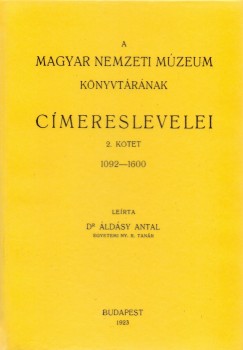 �ld�sy Antal - A Magyar Nemzeti M�zeum k�nyvt�r�nak c�mereslevelei II. 1092-1600