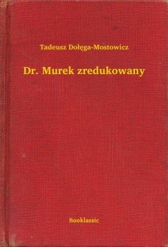 Tadeusz Dolega-Mostowicz - Dr. Murek zredukowany