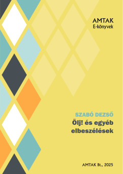 Szab Dezs - lj! s egyb elbeszlsek