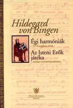 Hildegard Von Bingen - gi harmnik - Az Isteni Erk jtka
