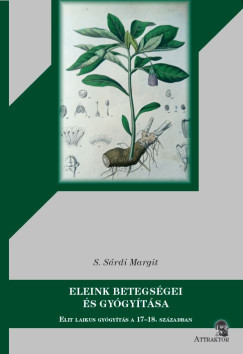 S. S�rdi Margit - Eleink betegs�gei �s gy�gy�t�sa