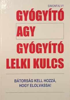 Simonfalvy Tamás - Gyógyító agy gyógyító lelki kulcs