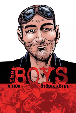 Garth Ennis - The Boys - A Fi�k 5. k�tet