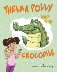 Addey Ibiere And Jonell - Thelma-Polly and the Crocodile