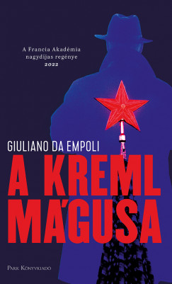 Giuliano Da Empoli - A Kreml mágusa