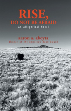 Aaron A. Abeyta - Rise, Do Not Be Afraid