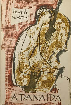 Szab� Magda - A Danaida (els� kiad�s)