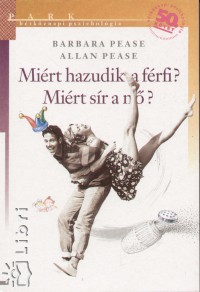 Allan Pease - Barbara Pease - Mirt hazudik a frfi? Mirt sr a n?