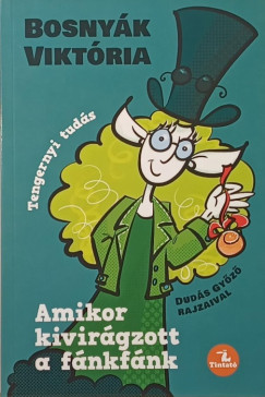 Bosny�k Vikt�ria - Amikor kivir�gzott a f�nkf�nk