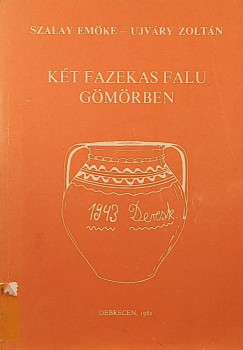 Szalay Emőke - Ujváry Zoltán - Két fazekas falu Gömörben