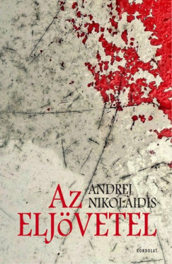 Nikolaidis Andrej - Andrej Nikolaidis - Az eljvetel
