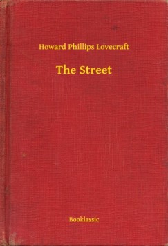 Howard Phillips Lovecraft - The Street