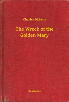 Charles Dickens - The Wreck of the Golden Mary