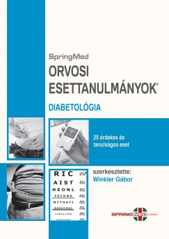 Dr. Winkler Gábor   (Szerk.) - Orvosi Esettanulmányok - Diabetológia