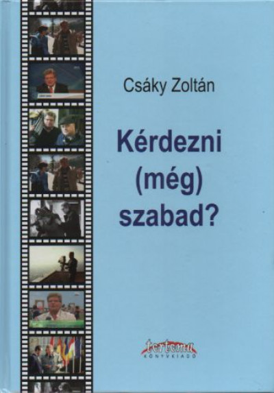 Csáky Zoltán - Kérdezni (még) szabad?
