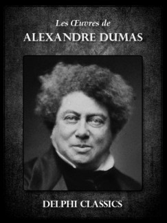 Alexandre Dumas - Oeuvres d Alexandre Dumas