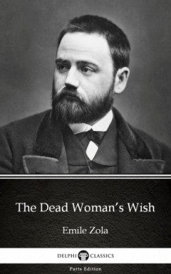 �mile Zola - The Dead Woman's Wish by Emile Zola (Illustrated)